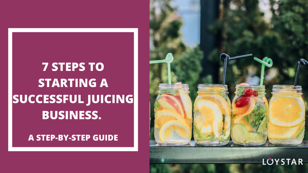 7 Steps To Starting A Successful And Profitable Juicing or Smoothie